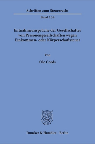 Entnahmeansprüche der Gesellschafter von Personengesellschaften wegen Einkommen- oder Körperschaftsteuer.