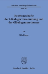 Rechtsgesch&auml;fte der Gl&auml;ubigerversammlung und des Gl&auml;ubigerausschusses. - Nils Hoppe