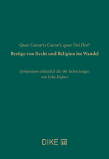 Quae Caesaris Caesari, quae Dei Deo? Bez&uuml;ge von Recht und Religion im Wandel - 