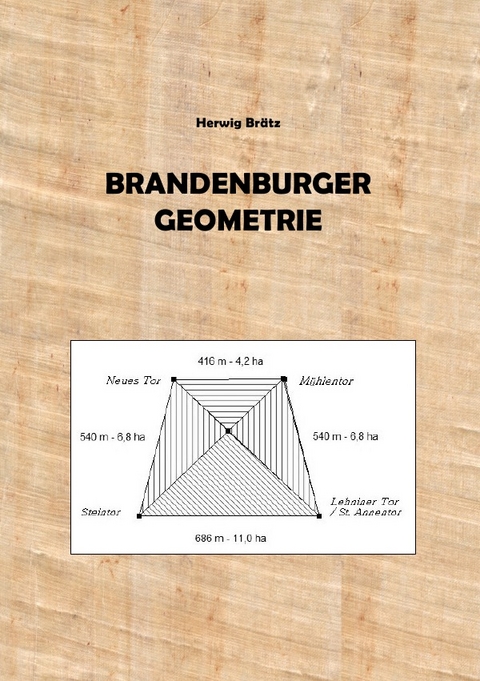 Brandenburger Geometrie - Herwig Br&auml;tz