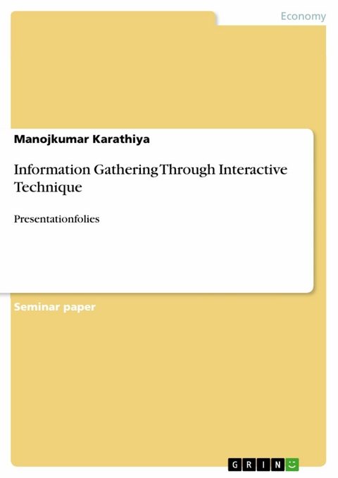 Information Gathering Through Interactive Technique - Manojkumar Karathiya