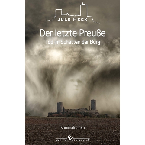 Tod im Schatten der Burg - Der letzte Preu&szlig;e - Jule Heck
