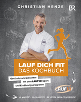 Lauf dich fit &ndash; Das Kochbuch - Christian Henze