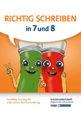 Richtig schreiben in 7 und 8 – Schülerarbeitsheft - Stephan Gora, Lisa Fischer