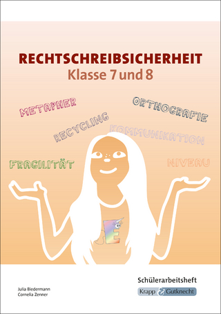 Rechtschreibsicherheit Klasse 7 und 8 – Schülerarbeitsheft