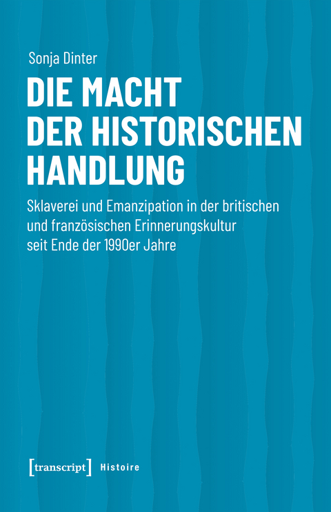 Die Macht der historischen Handlung - Sonja Dinter