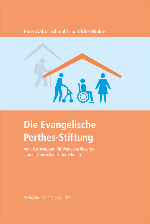 Die Evangelische Perthes-Stiftung - Hans-Walter Schmuhl, Ulrike Winkler