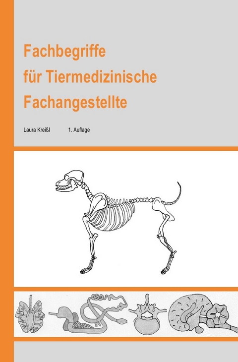 Fachbegriffe f&uuml;r Tiermedizinische Fachangestellte - Laura Krei&szlig;l