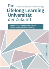 Die Lifelong Learning Universit&auml;t der Zukunft - 