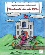 Friedewald, der edle Ritter - Jacqueline Montemurri