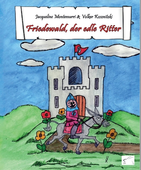 Friedewald, der edle Ritter - Jacqueline Montemurri