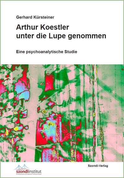 Arthur Koestler unter die Lupe genommen - Gerhard K&uuml;rsteiner
