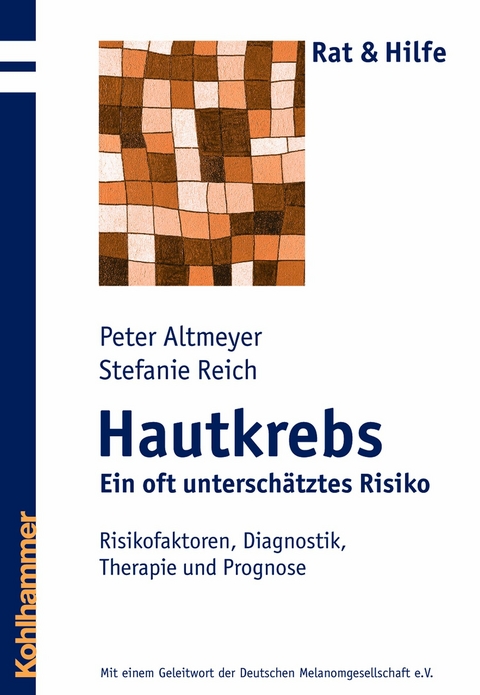 Hautkrebs - Ein oft untersch&auml;tztes Risiko - Peter Altmeyer, Stefanie Reich