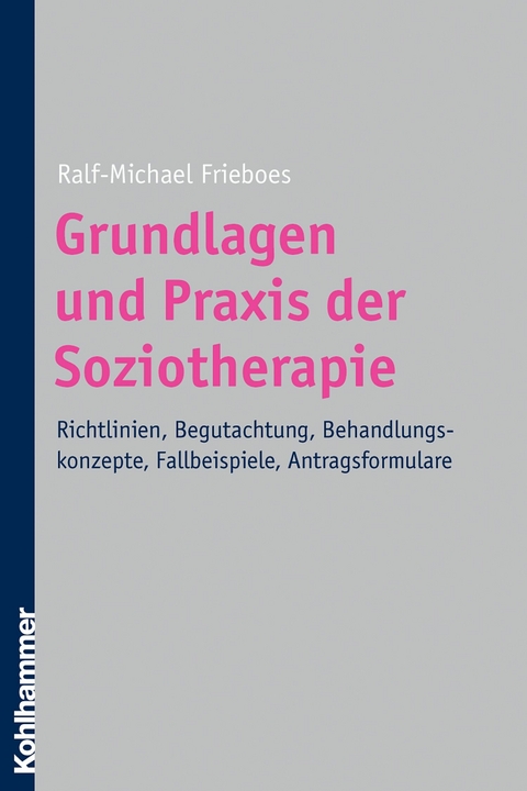 Grundlagen und Praxis der Soziotherapie - Ralf-Michael Frieboes