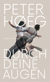 Durch deine Augen - Peter Hoeg