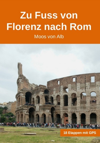 Zu Fuss von Florenz nach Rom