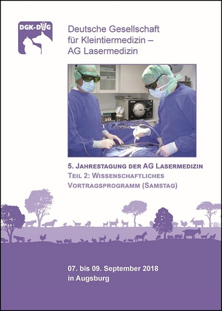 5. Jahrestagung der AG Lasermedizin, Teil 2: Wissenschaftliches Vortragsprogramm (Samstag)