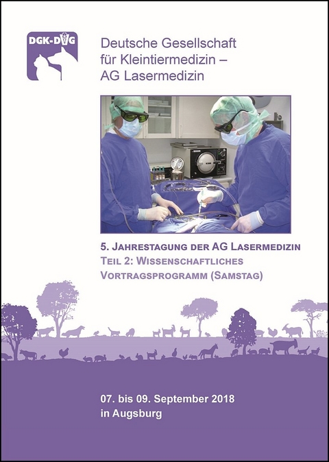 5. Jahrestagung der AG Lasermedizin, Teil 2: Wissenschaftliches Vortragsprogramm (Samstag)