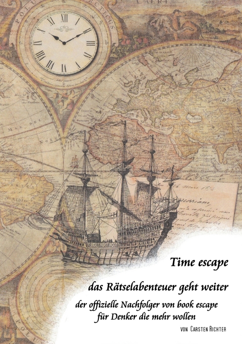 Time escape - das R&auml;tselabenteuer geht weiter - Carsten Richter