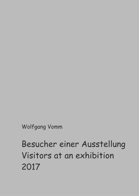 Besucher einer Ausstellung 2017 - Wolfgang Vomm