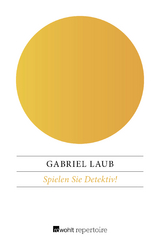 Spielen Sie Detektiv! - Gabriel Laub