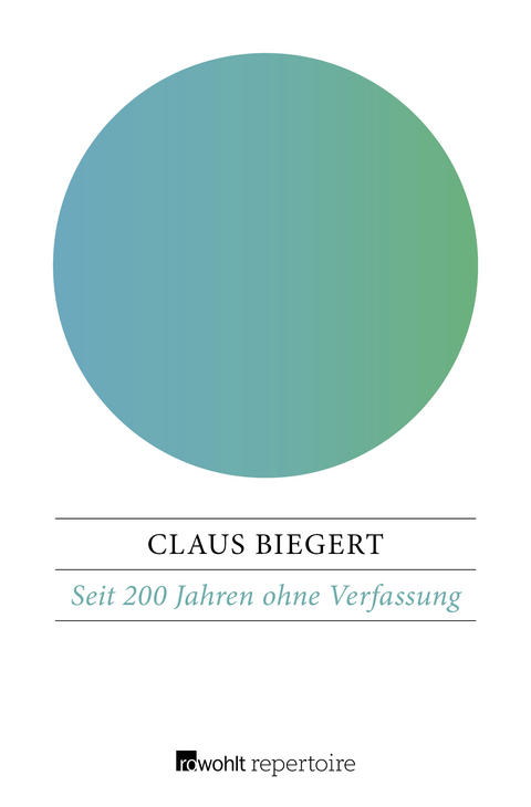 Seit 200 Jahren ohne Verfassung - Claus Biegert