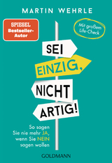 Sei einzig, nicht artig! - Martin Wehrle