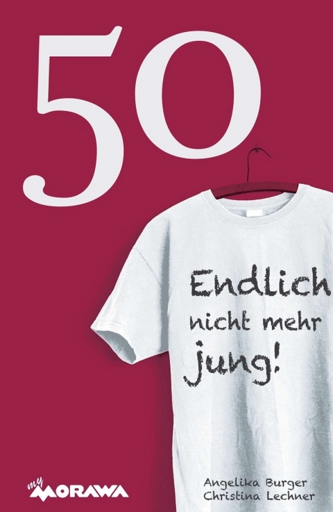 50 - Endlich nicht mehr jung! - Angelika Burger, Christina Lechner