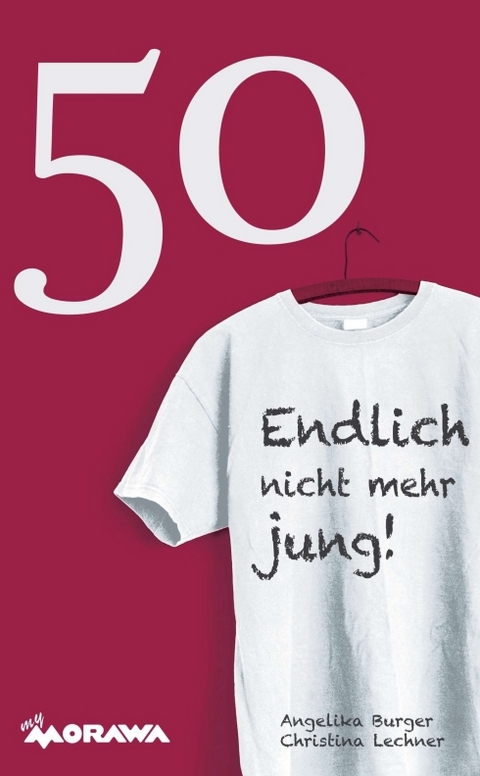 50 - Endlich nicht mehr jung! - Angelika Burger, Christina Lechner