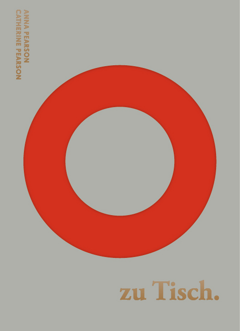 zu Tisch. - Anna Pearson, Catherine Pearson