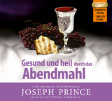 Gesund und heil durch das Abendmahl - Joseph Prince