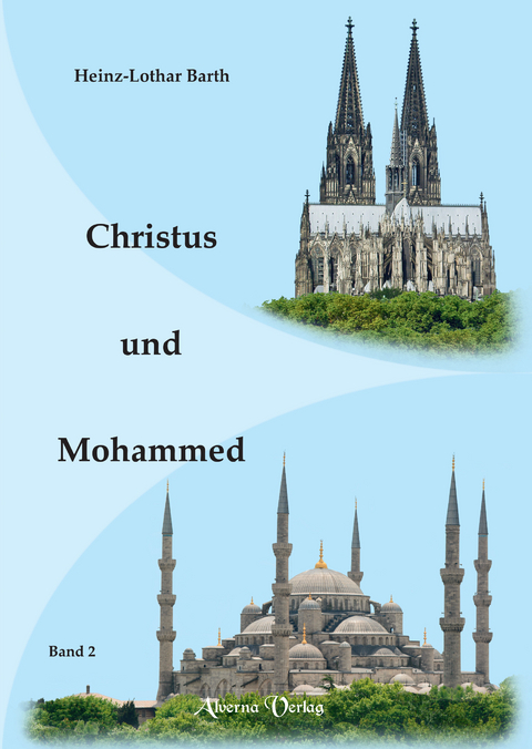 Christus und Mohammed / Bd. 2 - Heinz-Lothar Barth