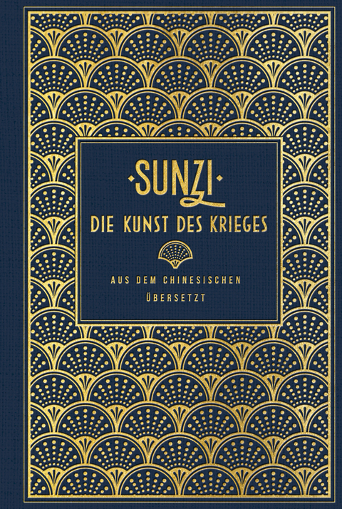 Die Kunst des Krieges -  Sunzi, Sun Tsu,  Suntsu