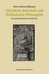 Christliche Botschaft und Ockhamsche Philosophie - Heinz-Helmut M&ouml;llmann