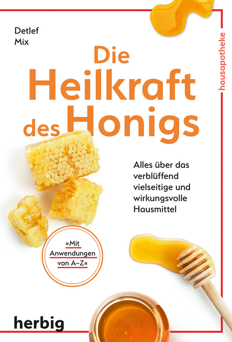 Die Heilkraft des Honigs - Detlef Mix