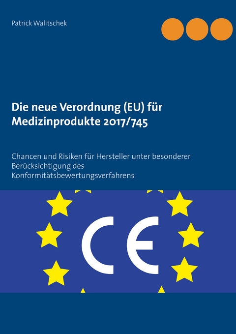 Die neue Verordnung (EU) für Medizinprodukte 2017/745 - Patrick Walitschek