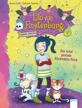 Lilo von Finsterburg &ndash; Zaubern verboten! (1). Der total geniale R&uuml;ckw&auml;rts-Trick - Anna Lott