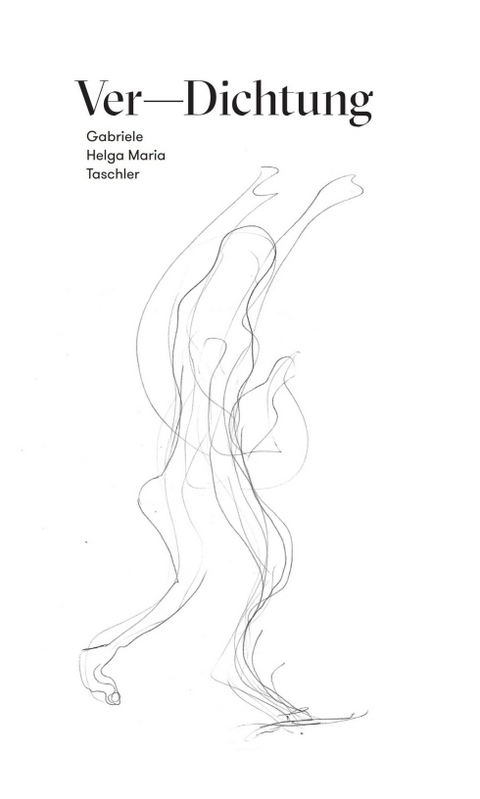 VER-DICHTUNG - Gabriele Helga Maria Taschler