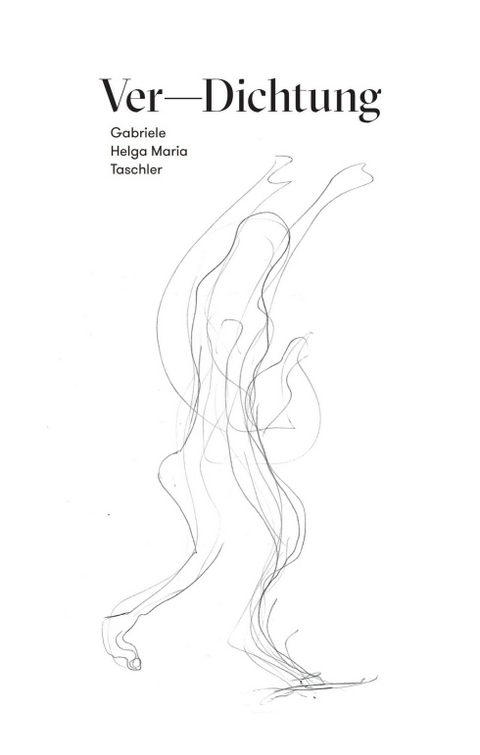 VER-DICHTUNG - Gabriele Helga Maria Taschler