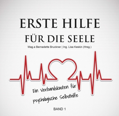 Erste Hilfe f&uuml;r die Seele - Mag.a Bernadette Bruckner, Christiane Werzowa, MA Carina Lipold, Susanne Jarolim, Sebastian Mauritz, Dr. Harry Merl