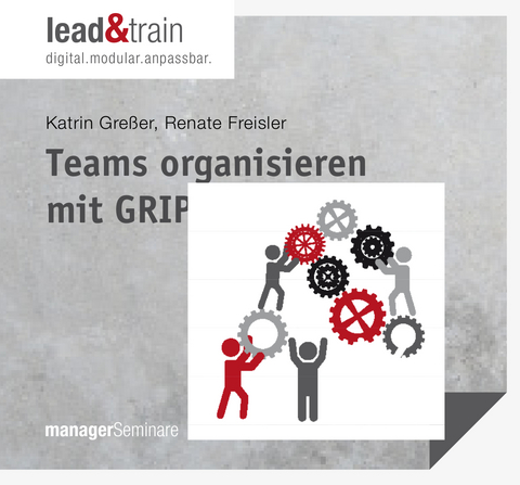 Teams organisieren mit GRIP - Renate Freisler, Katrin Gre&szlig;er