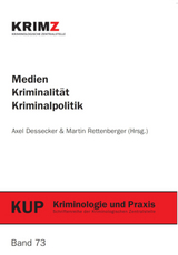 Medien &mdash; Kriminalit&auml;t &mdash; Kriminalpolitik - 