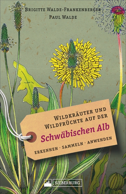 Wildkr&auml;uter und Wildfr&uuml;chte auf der Schw&auml;bischen Alb - Brigitte Walde-Frankenberger, Paul Walde