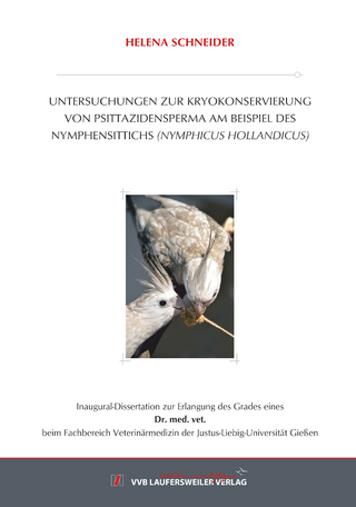 UNTERSUCHUNGEN ZUR KRYOKONSERVIERUNG VON PSITTAZIDENSPERMA AM BEISPIEL DES NYMPHENSITTICHS (NYMPHICUS HOLLANDICUS)