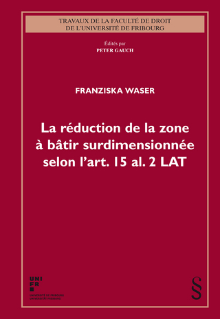 La réduction de la zone à bâtir surdimensionnée selon l'art. 15 al. 2 LAT
