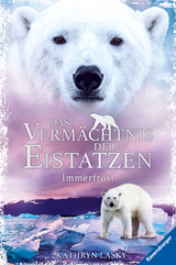 Das Vermächtnis der Eistatzen, Band 2: Immerfrost - Kathryn Lasky