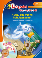 Hugo, das freche Schulgespenst - Leserabe ab 1. Klasse - Erstlesebuch f&uuml;r Kinder ab 6 Jahren - Annette Neubauer