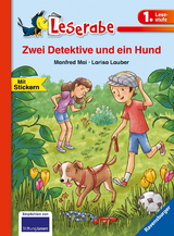 Zwei Detektive und ein Hund - Leserabe 1. Klasse - Erstlesebuch f&uuml;r Kinder ab 6 Jahren - Manfred Mai