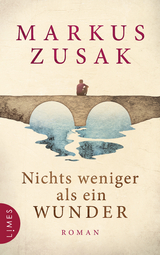 Nichts weniger als ein Wunder - Markus Zusak