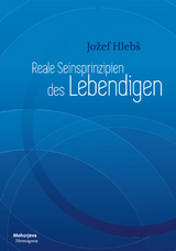 Reale Seiensprinzipien des Lebendigen - Jožef Hleb&scaron;